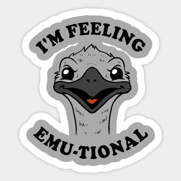 I'm Feeling Emu-tional Sticker by dumbshirts